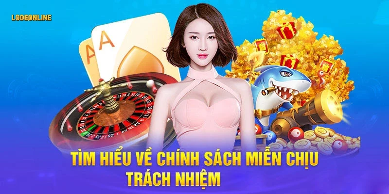 Khái quát về miễn trừ trách nhiệm trong Lô Đề Online