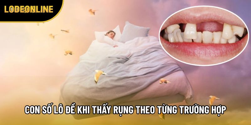 Con số lô đề khi thấy rụng theo từng trường hợp