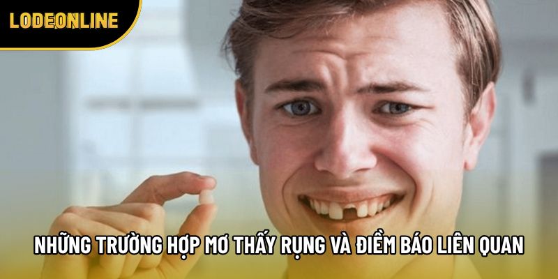 Những trường hợp mơ thấy rụng và điềm báo liên quan