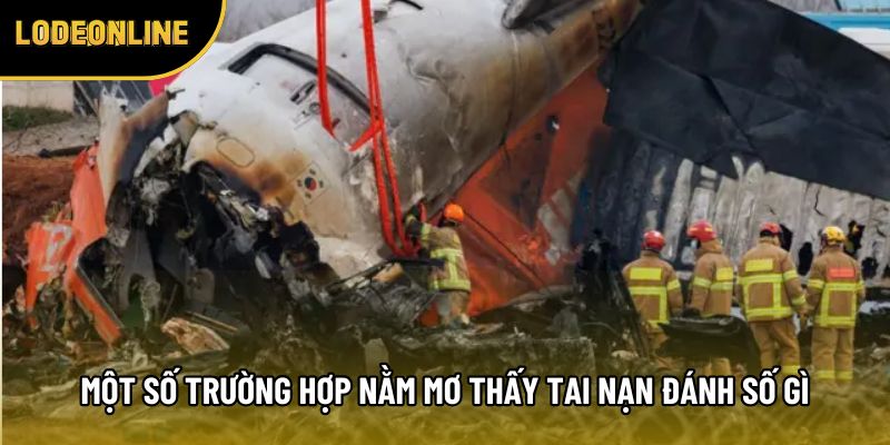 Một số trường hợp nằm mơ thấy tai nạn đánh số gì