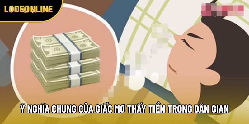 Ý nghĩa chung của giấc mơ thấy tiền trong dân gian