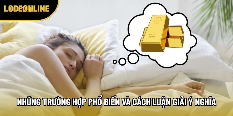 Những trường hợp phổ biến và cách luận giải ý nghĩa